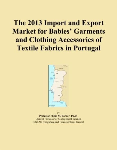 The 2013 Import and Export Market for Babies' Garments and Clothing Accessories of Textile Fabrics in Portugal