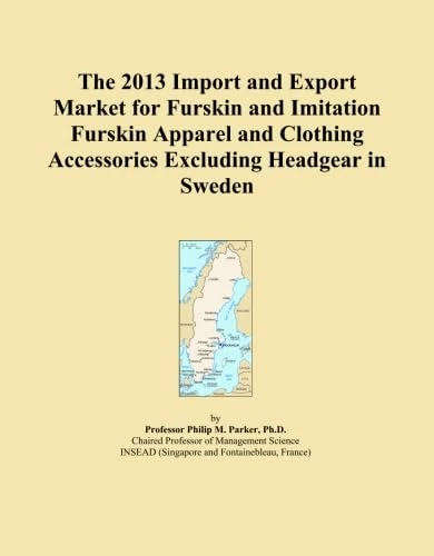The 2013 Import and Export Market for Furskin and Imitation Furskin Apparel and Clothing Accessories Excluding Headgear in Sweden