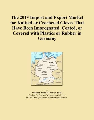 The 2013 Import and Export Market for Knitted or Crocheted Gloves That Have Been Impregnated, Coated, or Covered with Plastics or Rubber in Germany