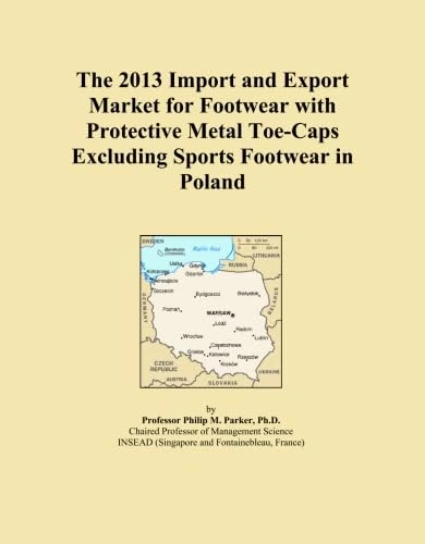 The 2013 Import and Export Market for Footwear with Protective Metal Toe-Caps Excluding Sports Footwear in Poland