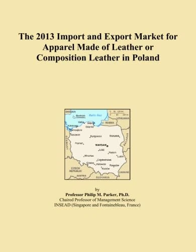 The 2013 Import and Export Market for Apparel Made of Leather or Composition Leather in Poland