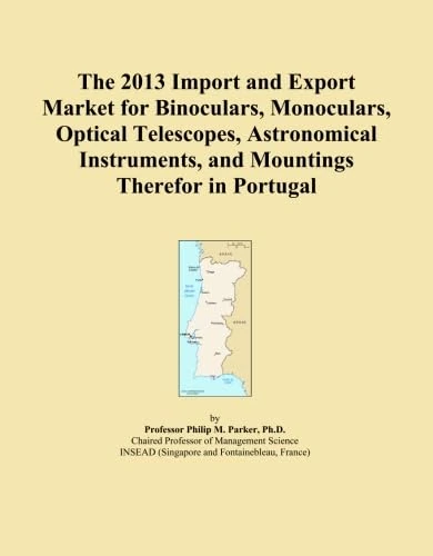 The 2013 Import and Export Market for Binoculars, Monoculars, Optical Telescopes, Astronomical Instruments, and Mountings Therefor in Portugal