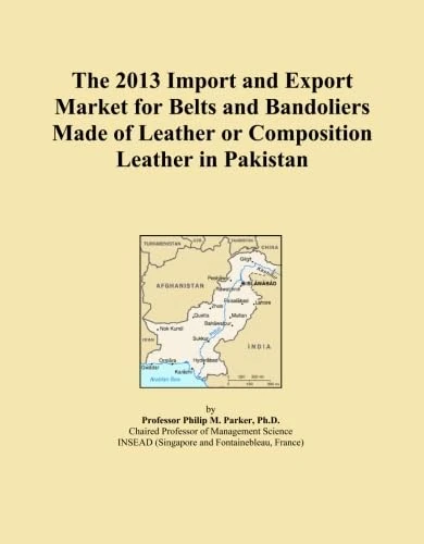 The 2013 Import and Export Market for Belts and Bandoliers Made of Leather or Composition Leather in Pakistan