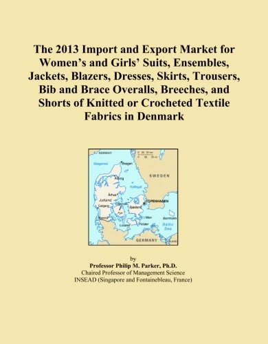 The 2013 Import and Export Market for Women's and Girls' Suits, Ensembles, Jackets, Blazers, Dresses, Skirts, Trousers, Bib and Brace Overalls, ... or Crocheted Textile Fabrics in Denmark