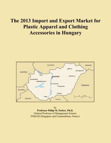 The 2013 Import and Export Market for Plastic Apparel and Clothing Accessories in Hungary