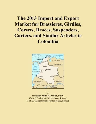 The 2013 Import and Export Market for Brassieres, Girdles, Corsets, Braces, Suspenders, Garters, and Similar Articles in Colombia