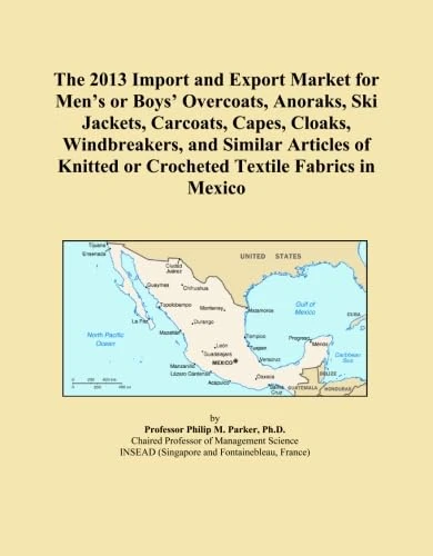 The 2013 Import and Export Market for Men's or Boys' Overcoats, Anoraks, Ski Jackets, Carcoats, Capes, Cloaks, Windbreakers, and Similar Articles of Knitted or Crocheted Textile Fabrics in Mexico