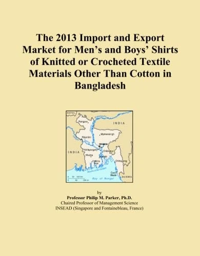 The 2013 Import and Export Market for Men's and Boys' Shirts of Knitted or Crocheted Textile Materials Other Than Cotton in Bangladesh