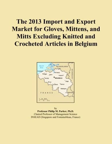 The 2013 Import and Export Market for Gloves, Mittens, and Mitts Excluding Knitted and Crocheted Articles in Belgium