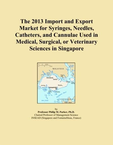 The 2013 Import and Export Market for Syringes, Needles, Catheters, and Cannulae Used in Medical, Surgical, or Veterinary Sciences in Singapore