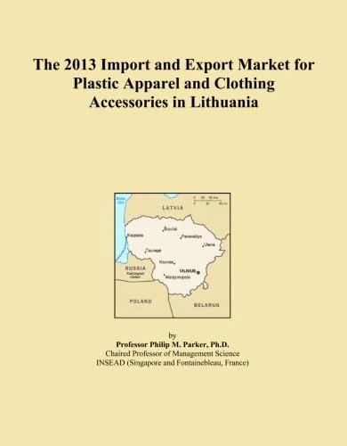 The 2013 Import and Export Market for Plastic Apparel and Clothing Accessories in Lithuania