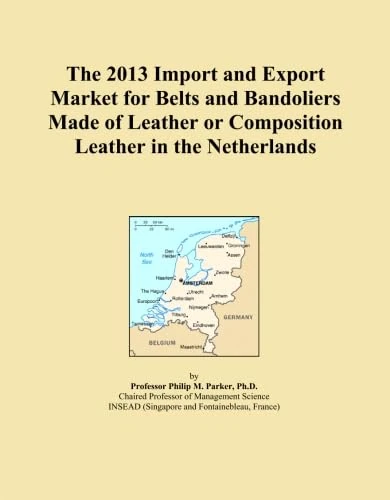The 2013 Import and Export Market for Belts and Bandoliers Made of Leather or Composition Leather in the Netherlands