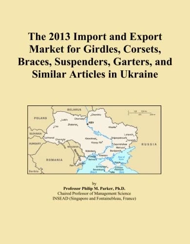2013 Import and Export Market for Girdles and Similar Articles Ukraine