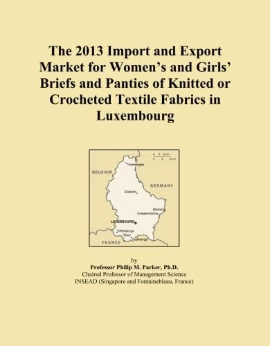 The 2013 Import and Export Market for Women's and Girls' Briefs and Panties of Knitted or Crocheted Textile Fabrics in Luxembourg