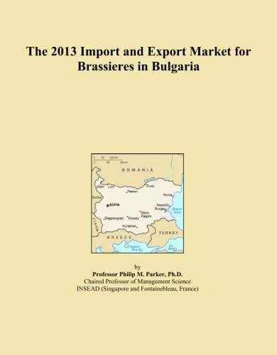The 2013 Import and Export Market for Brassieres in Bulgaria
