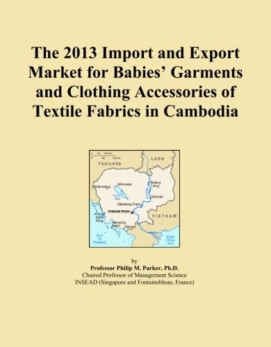 The 2013 Import and Export Market for Babies' Garments and Clothing Accessories of Textile Fabrics in Cambodia