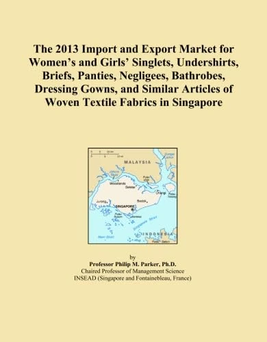 The 2013 Import and Export Market for Women's and Girls' Singlets, Undershirts, Briefs, Panties, Negligees, Bathrobes, Dressing Gowns, and Similar Articles of Woven Textile Fabrics in Singapore