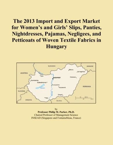 The 2013 Import and Export Market for Women's and Girls' Slips, Panties, Nightdresses, Pajamas, Negligees, and Petticoats of Woven Textile Fabrics in Hungary