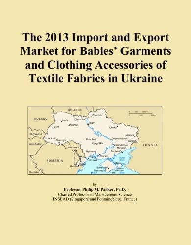 The 2013 Import and Export Market for Babies' Garments and Clothing Accessories of Textile Fabrics in Ukraine