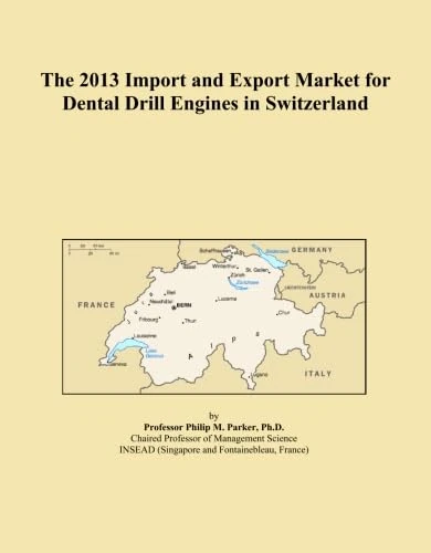 The 2013 Import and Export Market for Dental Drill Engines in Switzerland
