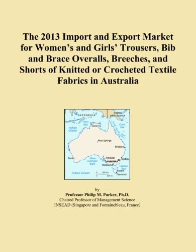 The 2013 Import and Export Market for Women's and Girls' Trousers, Bib and Brace Overalls, Breeches, and Shorts of Knitted or Crocheted Textile Fabrics in Australia