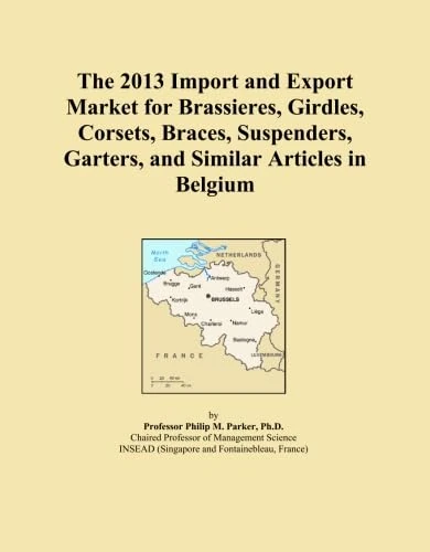 The 2013 Import and Export Market for Brassieres, Girdles, Corsets, Braces, Suspenders, Garters, and Similar Articles in Belgium