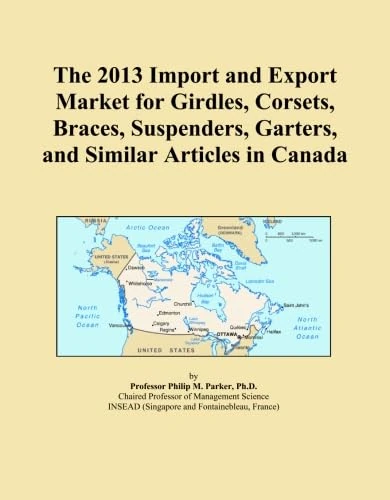 The 2013 Import and Export Market for Girdles, Corsets, Braces, Suspenders, Garters, and Similar Articles in Canada