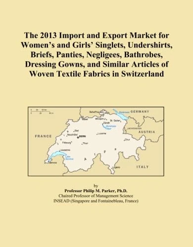 The 2013 Import and Export Market for Women's and Girls' Singlets, Undershirts, Briefs, Panties, Negligees, Bathrobes, Dressing Gowns, and Similar Articles of Woven Textile Fabrics in Switzerland