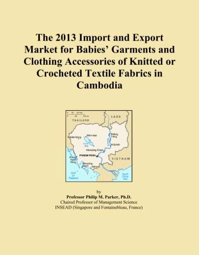 The 2013 Import and Export Market for Babies' Garments and Clothing Accessories of Knitted or Crocheted Textile Fabrics in Cambodia
