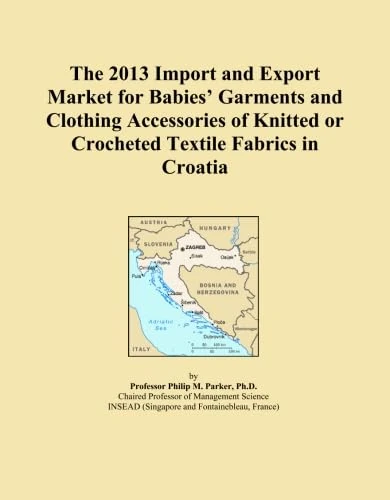 The 2013 Import and Export Market for Babies' Garments and Clothing Accessories of Knitted or Crocheted Textile Fabrics in Croatia