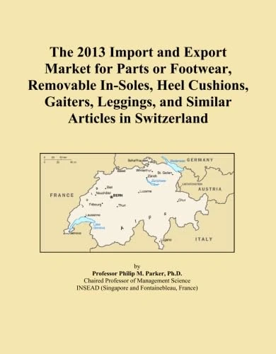 The 2013 Import and Export Market for Parts or Footwear, Removable In-Soles, Heel Cushions, Gaiters, Leggings, and Similar Articles in Switzerland