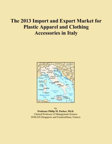 The 2013 Import and Export Market for Plastic Apparel and Clothing Accessories in Italy