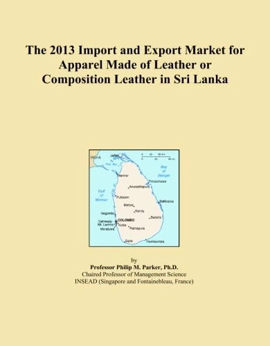 The 2013 Import and Export Market for Apparel Made of Leather or Composition Leather in Sri Lanka