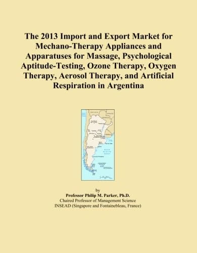 The 2013 Import and Export Market for Mechano-Therapy Appliances and Apparatuses for Massage, Psychological Aptitude-Testing, Ozone Therapy, Oxygen ... and Artificial Respiration in Argentina