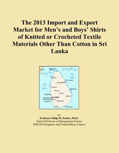 The 2013 Import and Export Market for Men's and Boys' Shirts of Knitted or Crocheted Textile Materials Other Than Cotton in Sri Lanka