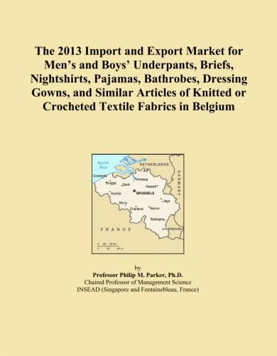The 2013 Import and Export Market for Men's and Boys' Underpants, Briefs, Nightshirts, Pajamas, Bathrobes, Dressing Gowns, and Similar Articles of Knitted or Crocheted Textile Fabrics in Belgium