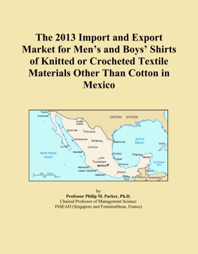 The 2013 Import and Export Market for Men's and Boys' Shirts of Knitted or Crocheted Textile Materials Other Than Cotton in Mexico