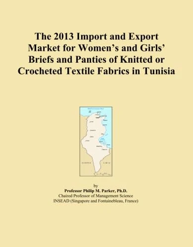 The 2013 Import and Export Market for Women's and Girls' Briefs and Panties of Knitted or Crocheted Textile Fabrics in Tunisia