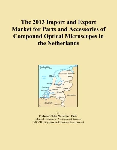 The 2013 Import and Export Market for Parts and Accessories of Compound Optical Microscopes in the Netherlands
