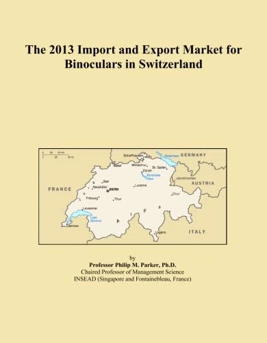 The 2013 Import and Export Market for Binoculars in Switzerland