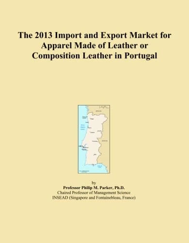 The 2013 Import and Export Market for Apparel Made of Leather or Composition Leather in Portugal