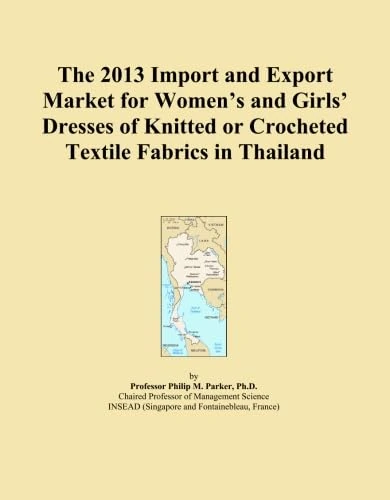The 2013 Import and Export Market for Women's and Girls' Dresses of Knitted or Crocheted Textile Fabrics in Thailand