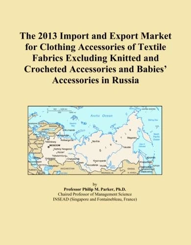 The 2013 Import and Export Market for Clothing Accessories of Textile Fabrics Excluding Knitted and Crocheted Accessories and Babies' Accessories in Russia
