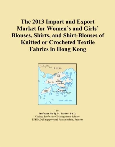 The 2013 Import and Export Market for Women's and Girls' Blouses, Shirts, and Shirt-Blouses of Knitted or Crocheted Textile Fabrics in Hong Kong