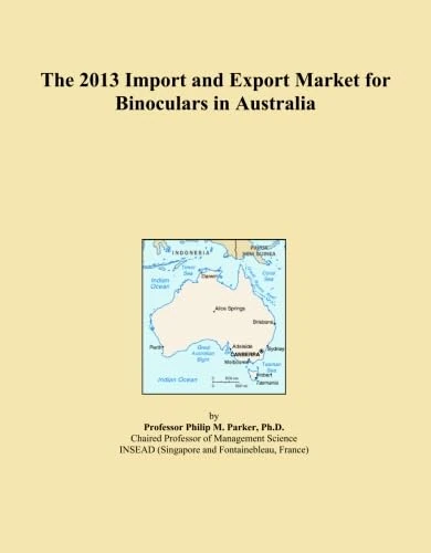 The 2013 Import and Export Market for Binoculars in Australia