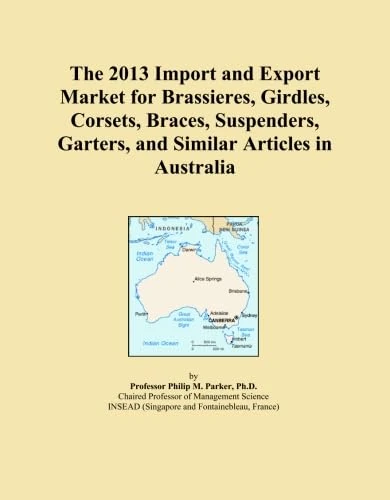 The 2013 Import and Export Market for Brassieres, Girdles, Corsets, Braces, Suspenders, Garters, and Similar Articles in Australia