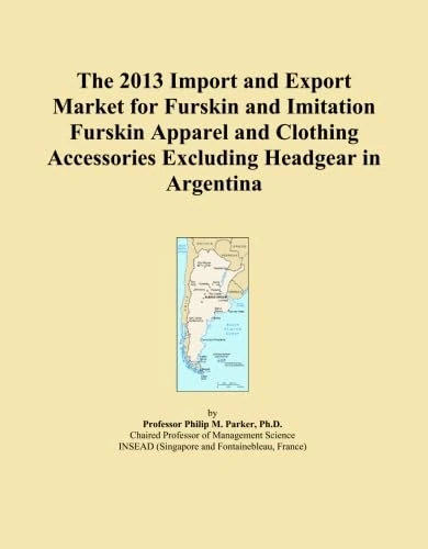 The 2013 Import and Export Market for Furskin and Imitation Furskin Apparel and Clothing Accessories Excluding Headgear in Argentina