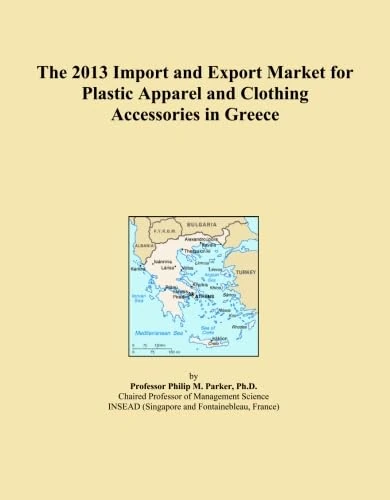 The 2013 Import and Export Market for Plastic Apparel and Clothing Accessories in Greece