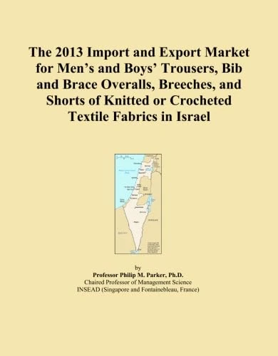 The 2013 Import and Export Market for Men's and Boys' Trousers, Bib and Brace Overalls, Breeches, and Shorts of Knitted or Crocheted Textile Fabrics in Israel