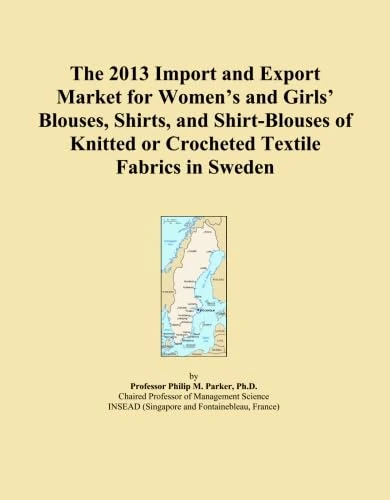 The 2013 Import and Export Market for Women's and Girls' Blouses, Shirts, and Shirt-Blouses of Knitted or Crocheted Textile Fabrics in Sweden